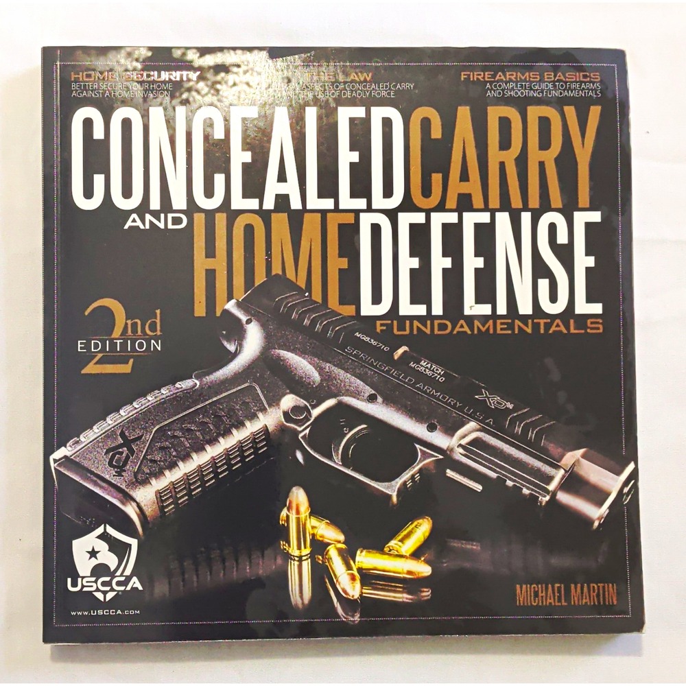 Concealed Carry and Home Defense Fundamentals 2nd Ed Michael Martin USCCA Book